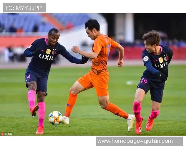 山东鲁能迎战鹿岛鹿角争夺胜利的关键对决分析与预测